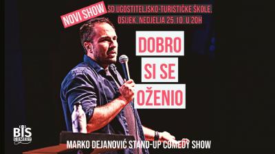 Image MARKO DEJANOVIĆ – Stand-up comedy show "Dobro Si Se Oženio" | OSIJEK