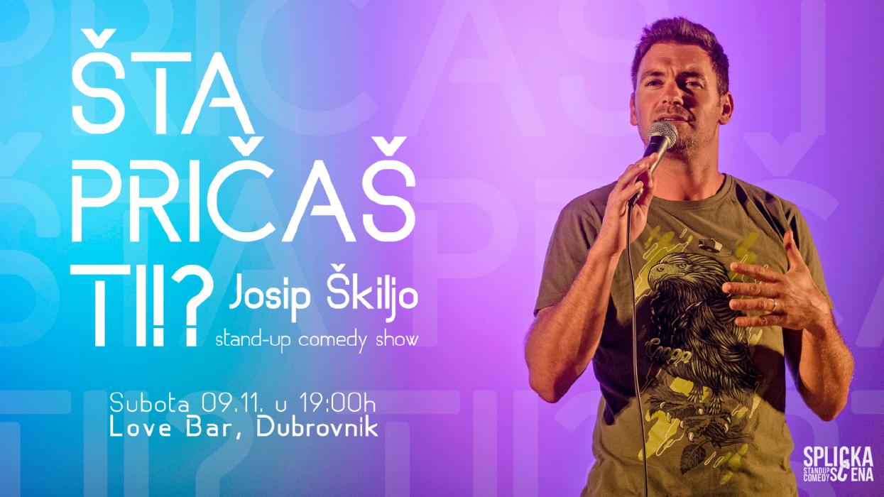 Image Dubrovnik: Josip Škiljo - "ŠTA PRIČAŠ TI!?" - Stand-up Comedy Show