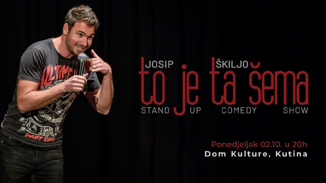 Image Kutina: Josip Škiljo - "To je ta šema" - Stand-up Comedy Show