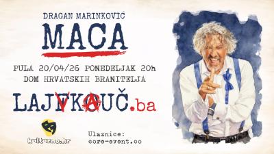 Image PREMIJERA U PULI - LAJFKOUČ - DRAGAN MARINKOVIĆ 'MACA' - 20.04.