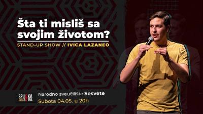 Image Sesvete: Ivica Lazaneo - "Šta ti misliš sa svojim životom?" stand-up comedy show