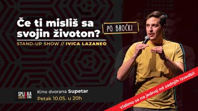 Image Supetar: Ivica Lazaneo - "Če ti misliš sa svojin životon?" stand-up show!