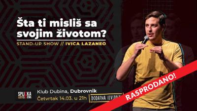 Image Dubrovnik: Ivica Lazaneo - dodatna izvedba! "Šta ti misliš sa svojim životom?" stand-up show