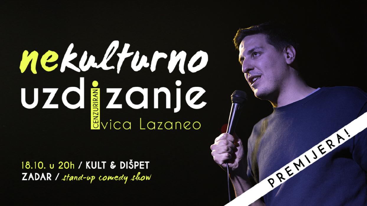 Image Zadar: Ivica Lazaneo - "NEKULTURNO UZDIZANJE" - Premijera novog standup showa!