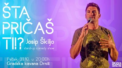 Image Drniš: "Šta pričaš ti!?" - Josip Škiljo Stand-up Comedy Show