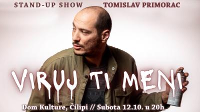 Image Čilipi: "Viruj ti meni - Stand-up show Tomislava Primorca"