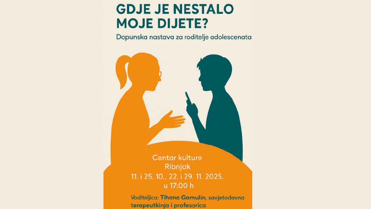 Dopunska nastava za roditelje adolescenata: GDJE JE NESTALO MOJE DIJETE?