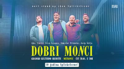 Image "Dobri moNci" u Metkoviću! novi stand-up show & 10 godina SplickeScene!