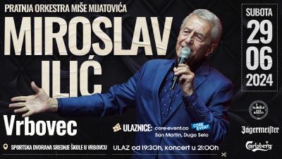 Image Miroslav Ilić uz pratnju orkestra Miše Mijatovića - Vrbovec - 29.06.2024.
