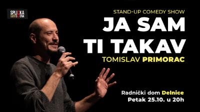 Image Delnice: "Ja sam ti takav" - Stand-up show Tomislava Primorca (SplickaScena)