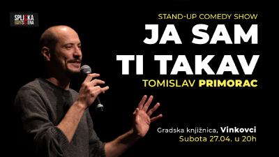 Image Vinkovci: "Ja sam ti takav" - Stand-up show Tomislava Primorca (SplickaScena)