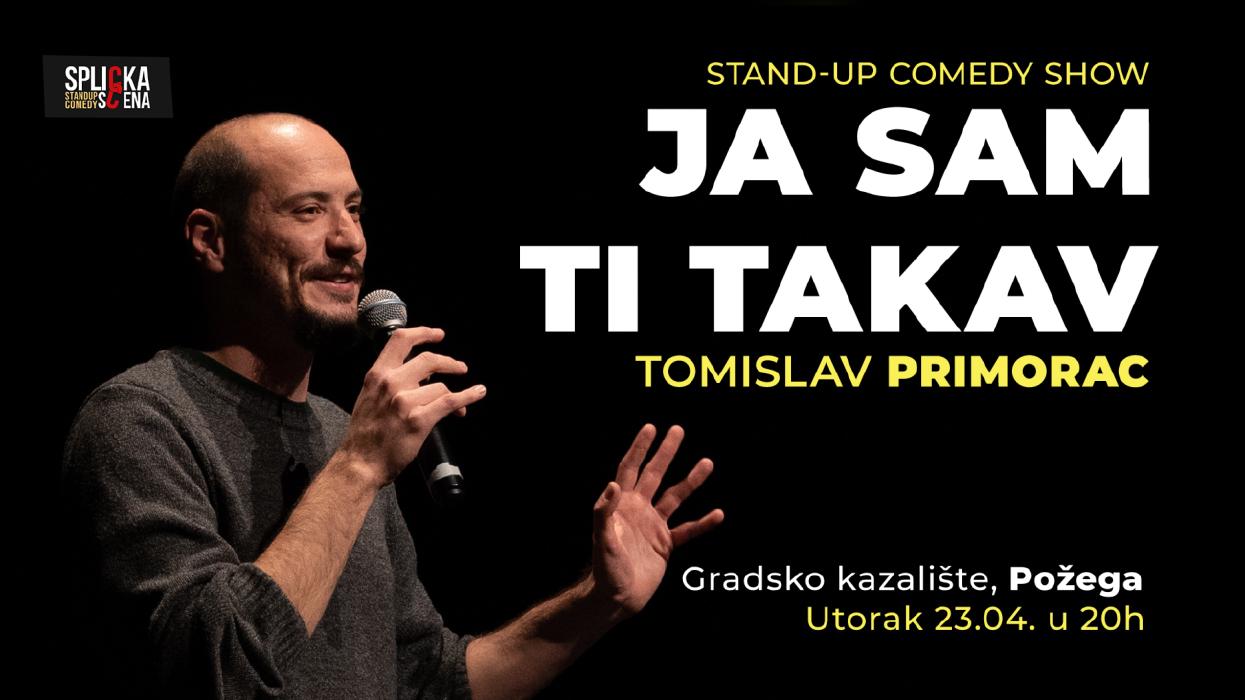 Image Požega: "Ja sam ti takav" - Stand-up show Tomislava Primorca (SplickaScena)