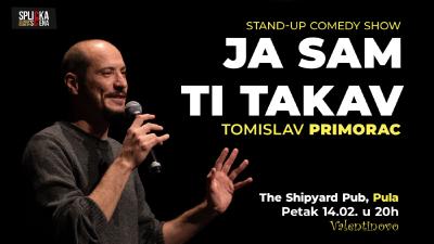 Image Pula: "Ja sam ti takav" - Stand-up show Tomislava Primorca (SplickaScena) za Valentinovo!