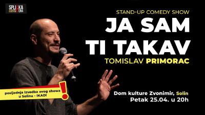 Image Solin: "Ja sam ti takav" - Stand-up show Tomislava Primorca - posljednja solinska izvedba!
