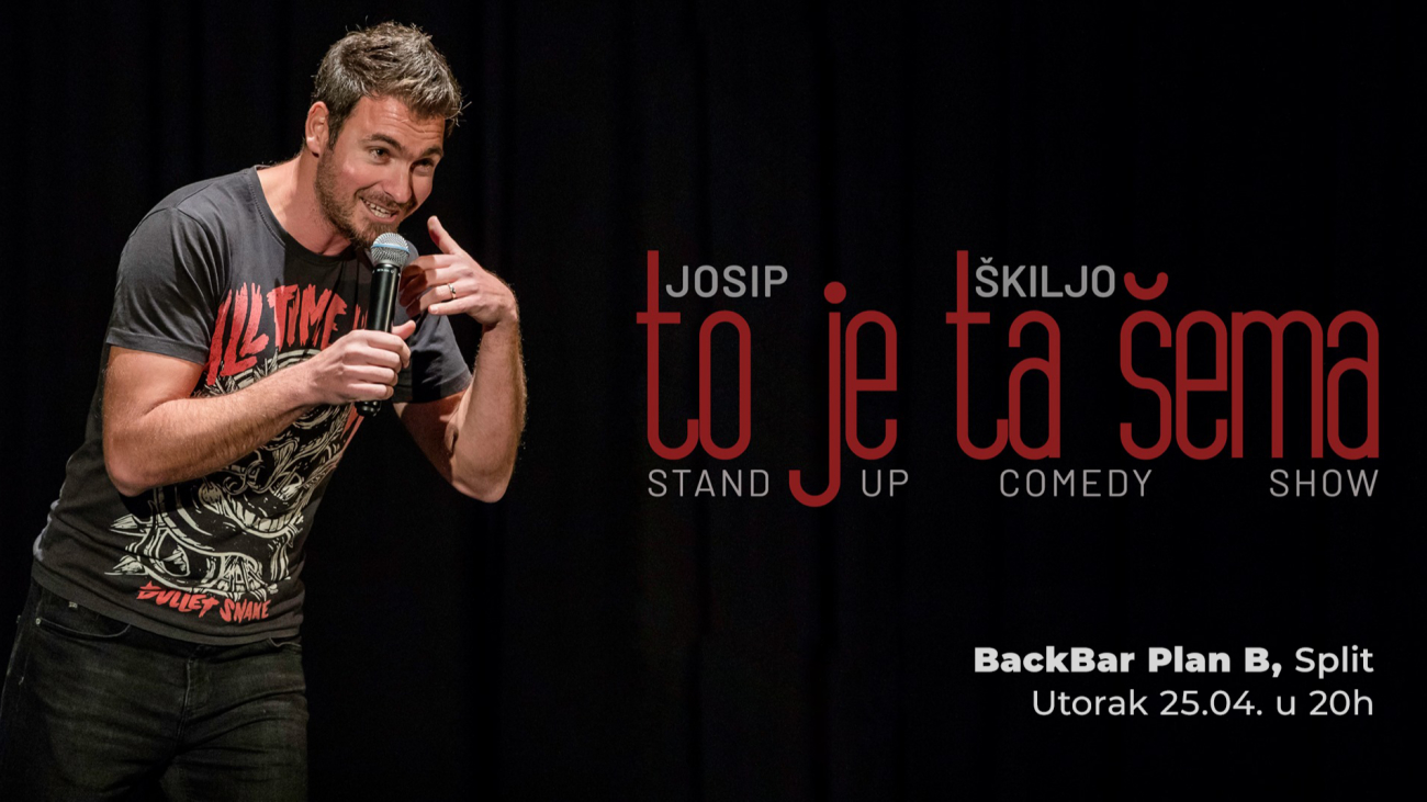 Image BackBar Split: Josip Škiljo - TO JE TA ŠEMA - Stand-up Comedy Show