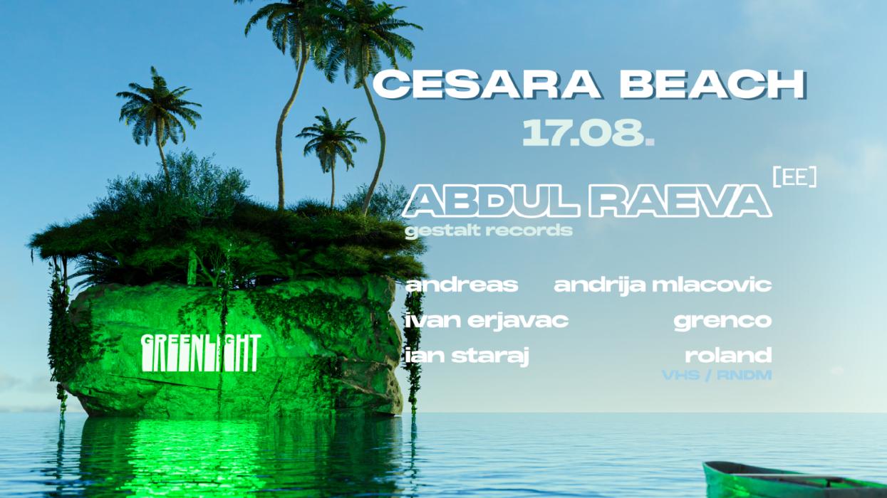 Image Cesara Beach: Greenlight w/ Abdul Raeva