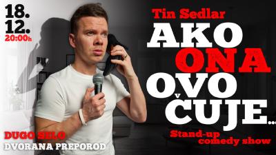 Image DUGO SELO - AKO ONA OVO ČUJE - TIN SEDLAR - 18.12.2026.