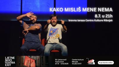 Image KAKO MISLIŠ MENE NEMA - 16. Ljetne noći Teatra EXIT