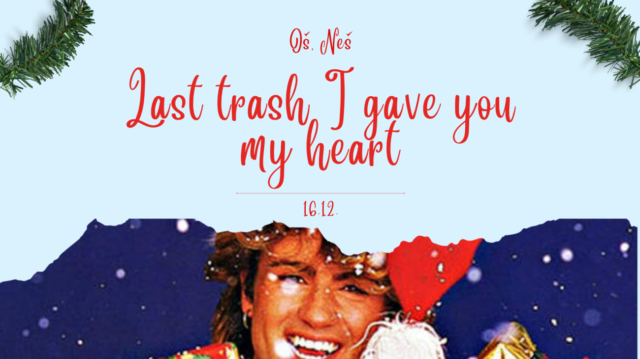 Image OŠ, NEŠ, LAST TRASH I GAVE U MY HEART