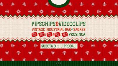 Image PIPSCHIPS&VIDEOCLIPS u Zagrebu!