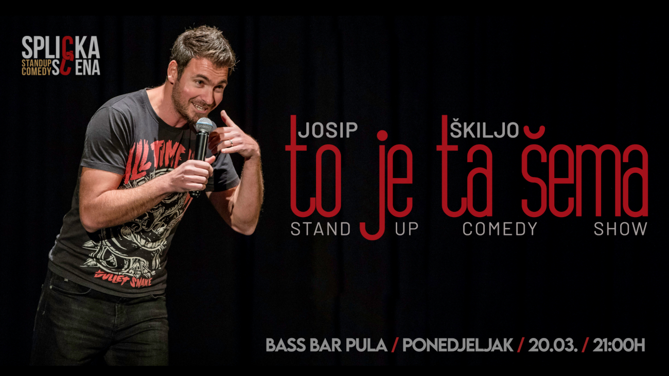 Image Pula: Josip Škiljo - TO JE TA ŠEMA - Stand-up Comedy Show