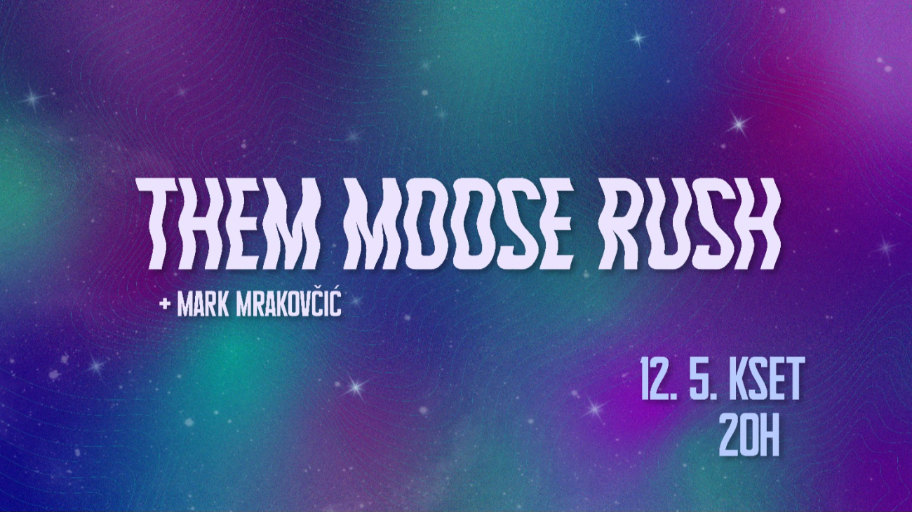 Image Them Moose Rush + Mark Mrakovčić // KSET