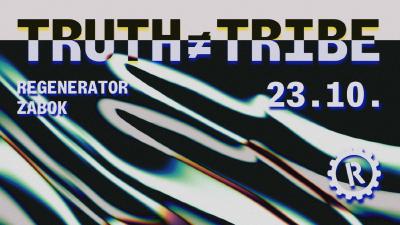 Image TRUTH ≠ TRIBE @REGENERATOR, ZABOK