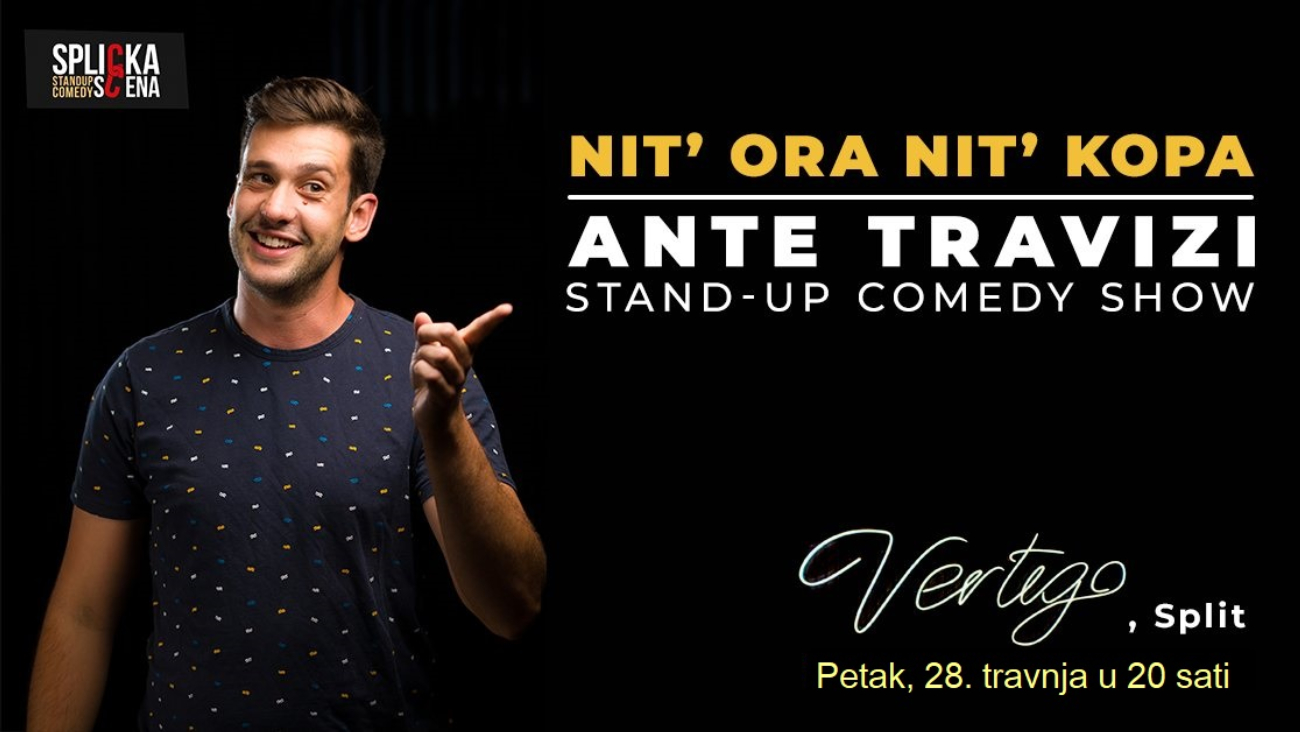 Image Vertigo, Split: Ante Travizi - NIT' ORA NIT' KOPA - Stand-up Comedy Show